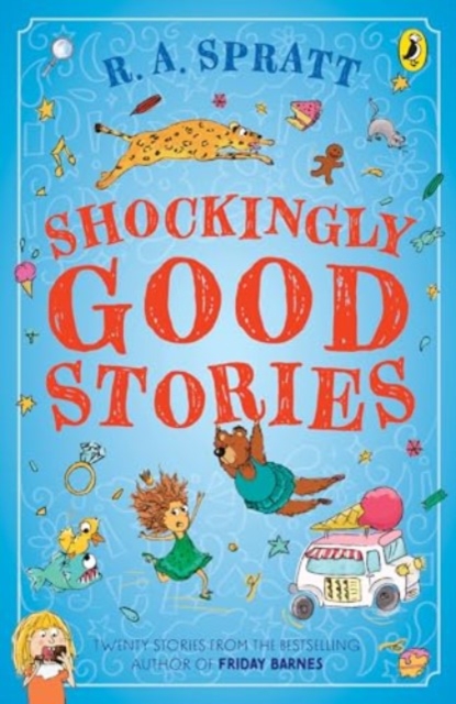 Shockingly Good Stories : Twenty Stories from the Bestselling Author of Friday Barnes, Paperback / softback Book