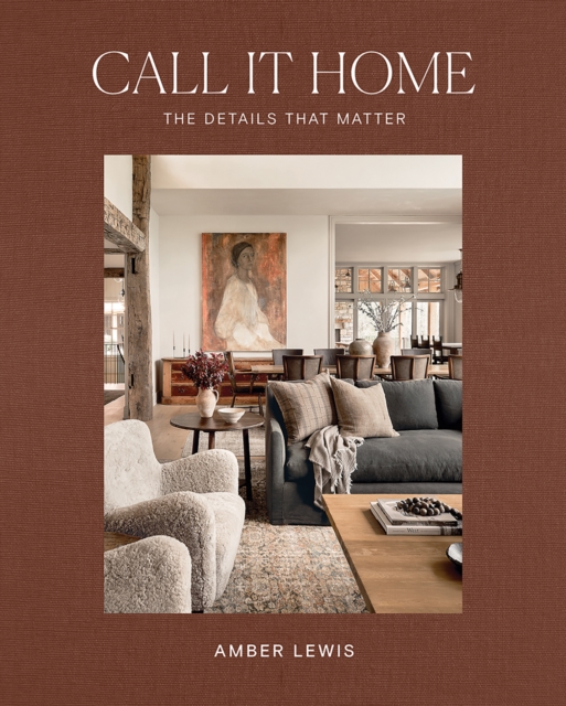 Call It Home : The Details That Matter, Hardback Book