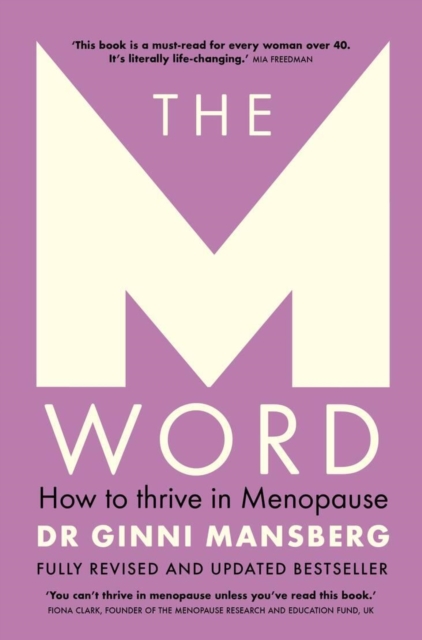 The M Word : How to thrive in menopause; fully revised and updated bestseller, Paperback / softback Book