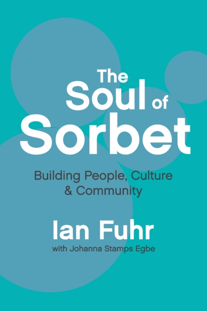 The The Soul of Sorbet : Building People, Culture & Community, EPUB eBook