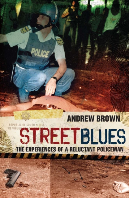 Street Blues : The Experiences of a Reluctant Policeman, PDF eBook