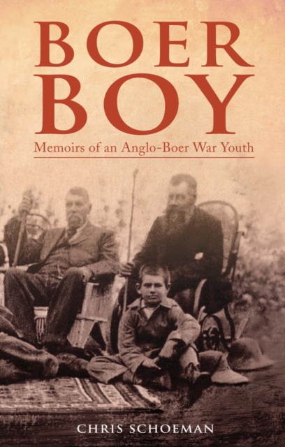 Boer Boy : Memoirs of an Anglo-Boer War Youth, PDF eBook