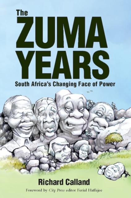 The Zuma Years : South Africa's Changing Face of Power, EPUB eBook