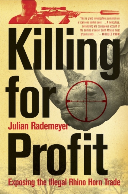 Killing for Profit : Exposing the Illegal Rhino Horn Trade, PDF eBook