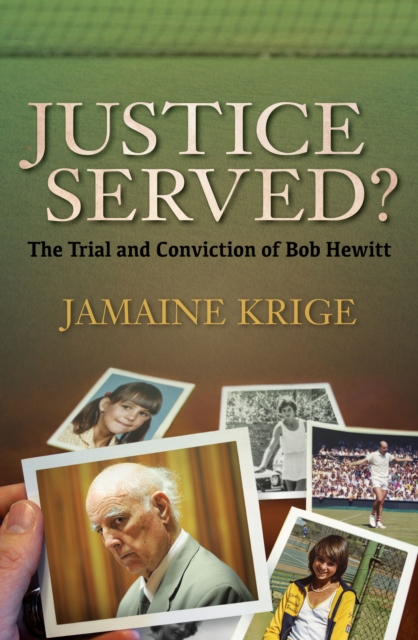 Justice Served? The Trial and Conviction of Bob Hewitt, EPUB eBook