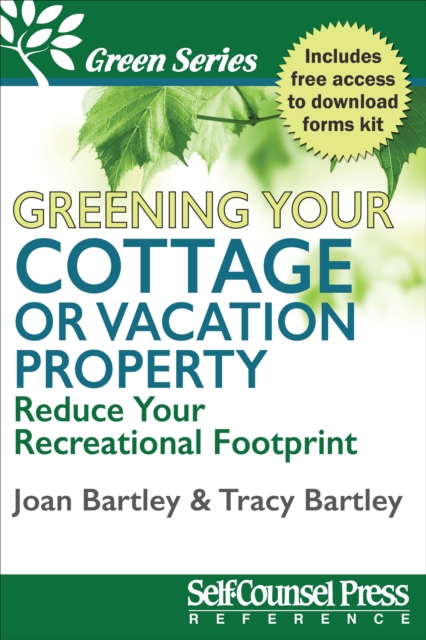 Greening Your Cottage or Vacation Property : Reduce Your Recreational Footprint, EPUB eBook