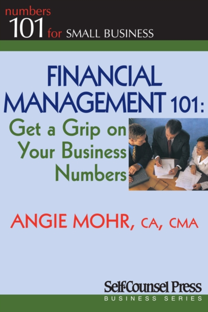 Financial Management 101 : Get a Grip on Your Business Numbers, EPUB eBook