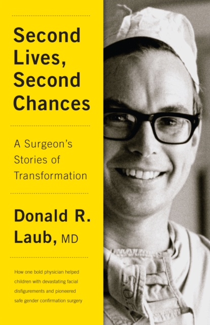 Second Lives, Second Chances : A Surgeon's Stories of Transformation, Hardback Book