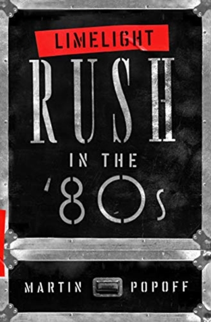Limelight: Rush In The '80s, Paperback / softback Book