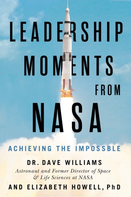 Leadership Moments From NASA : Achieving the Impossible, Paperback / softback Book