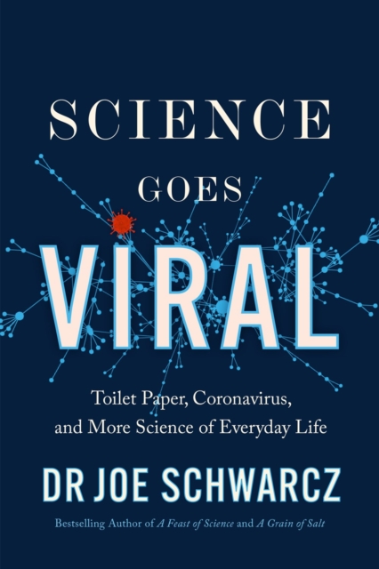 Science Goes Viral : Toilet Paper, Coronavirus, and More Science of Everyday Life, Paperback / softback Book