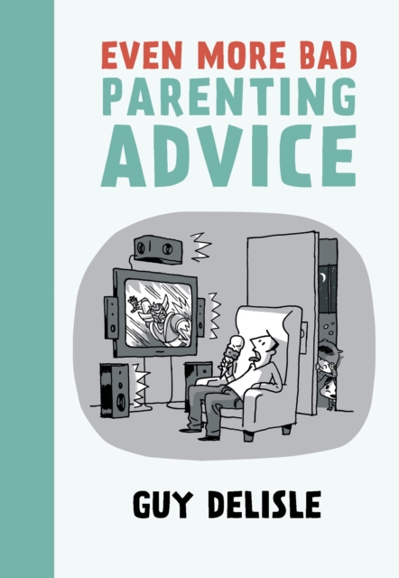 Even More Bad Parenting Advice, Paperback / softback Book