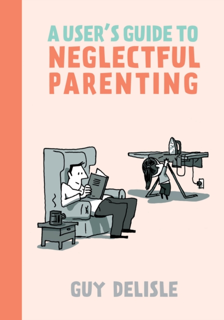 A User's Guide to Neglectful Parenting, EPUB eBook