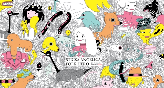 Sticks Angelica, Folk Hero, Hardback Book