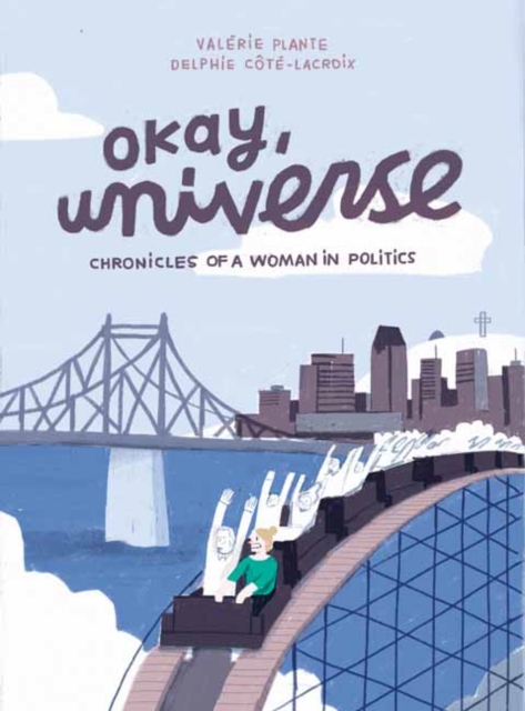 Okay, Universe : Chronicles of a Woman in Politics, Paperback / softback Book