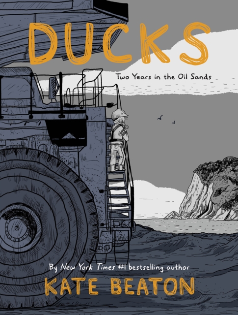 Ducks : Two Years in the Oil Sands, EPUB eBook