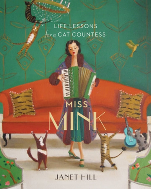 Miss Mink : Life Lessons for a Cat Countess, Hardback Book