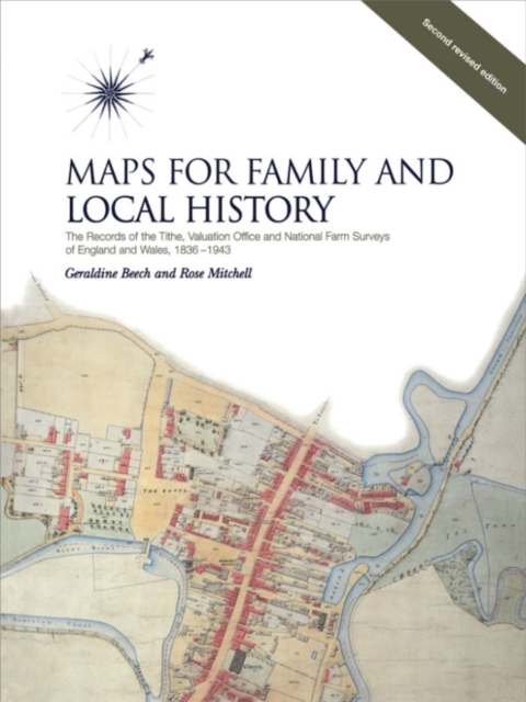 Maps for Family and Local History (2nd Edition) : Records of the Tithe, Valuation Office and National Farm Surveys of England and Wales, 1836-1943, PDF eBook