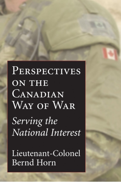 Perspectives on the Canadian Way of War : Serving the National Interest, PDF eBook