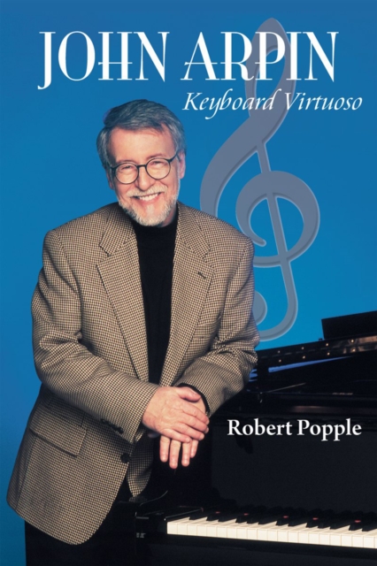 John Arpin : Keyboard Virtuoso, PDF eBook