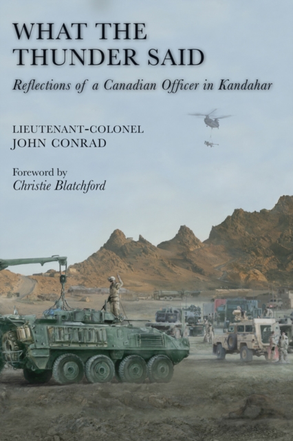 What the Thunder Said : Reflections of a Canadian Officer in Kandahar, PDF eBook