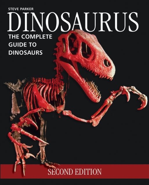 Dinosaurus : The Complete Guide to Dinosaurs, Paperback / softback Book
