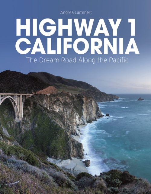Highway 1 California : The Dream Road Along the Pacific, Hardback Book