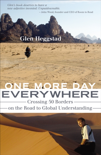 One More Day Everywhere : Crossing 50 Borders on the Road to Global Understanding, EPUB eBook