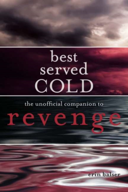 Best Served Cold : The Unofficial Companion to Revenge, PDF eBook