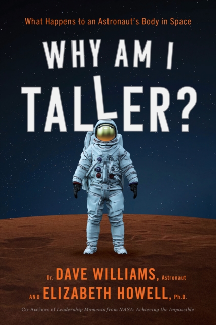 Why Am I Taller? : What Happens to an Astronaut's Body in Space, PDF eBook
