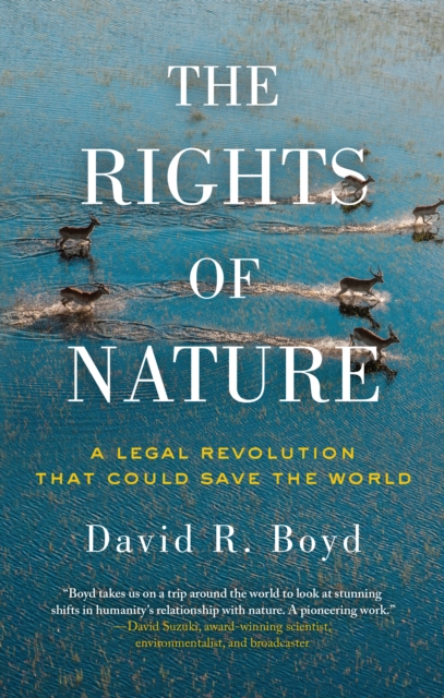 The Rights Of Nature : A Legal Revolution That Could Save the World, PDF eBook