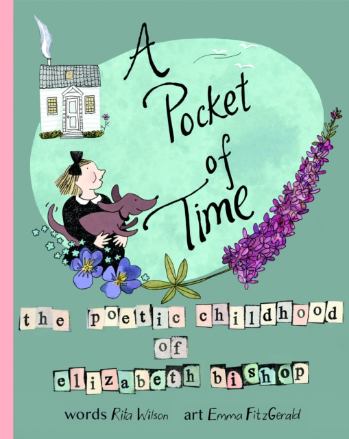 A Pocket of Time : The Poetic Childhood of Elizabeth Bishop, Hardback Book