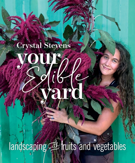 Your Edible Yard : Landscaping with Fruits and Vegetables, EPUB eBook