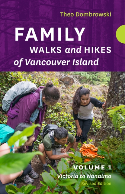Family Walks and Hikes of Vancouver Island — Revised Edition: Volume 1 : Victoria to Nanaimo, Paperback / softback Book