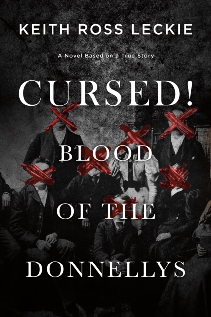 Cursed! Blood of the Donnellys : A Novel Based on a True Story, EPUB eBook