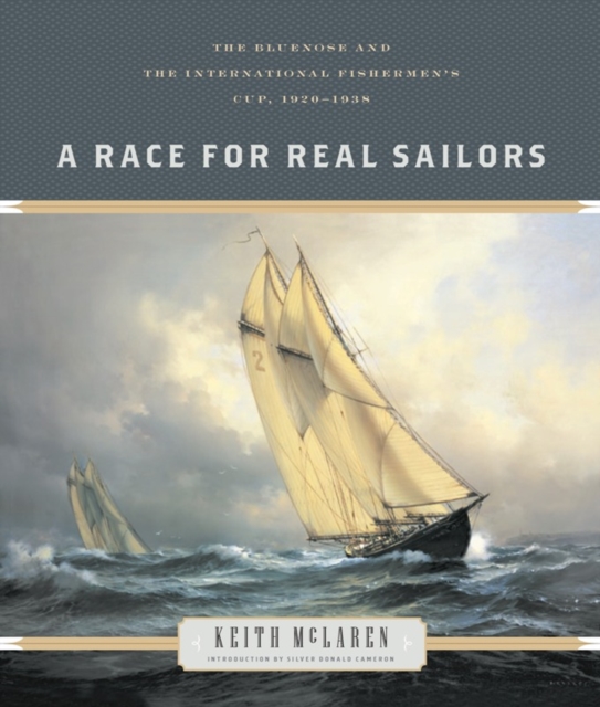 A Race for Real Sailors : Bluenose and the International Fisherman's Cup 1920 - 1938, EPUB eBook