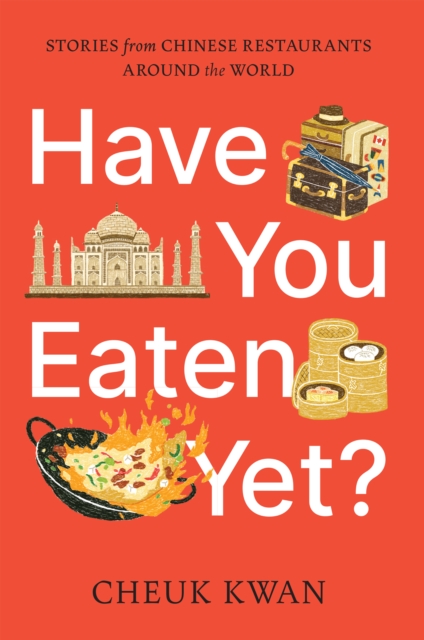 Have You Eaten Yet? : Stories from Chinese Restaurants Around the World, EPUB eBook