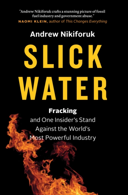 Slick Water : Fracking and One Insider's Stand against the World's Most Powerful Industry, EPUB eBook