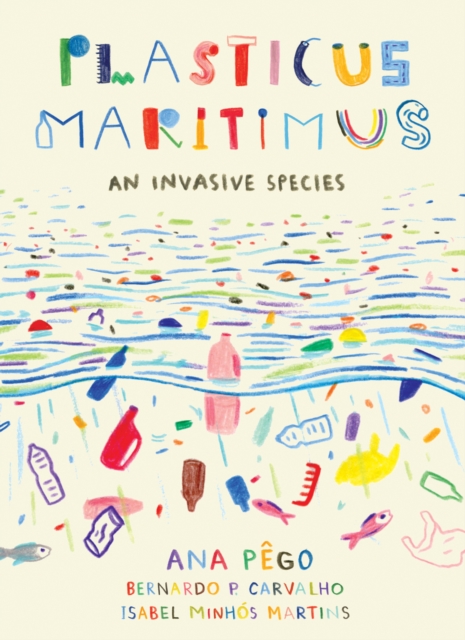 Plasticus Maritimus : An Invasive Species, EPUB eBook