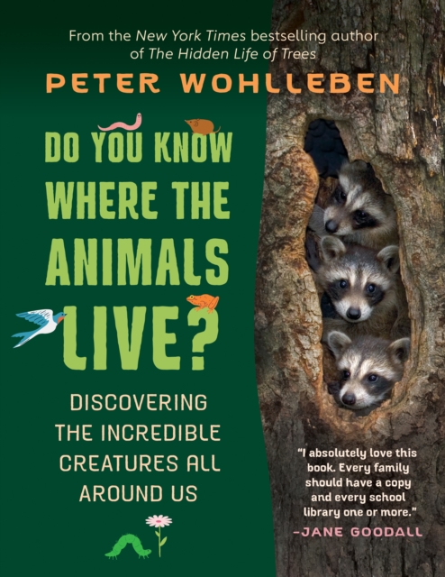 Do You Know Where the Animals Live? : Discovering the Incredible Creatures All Around Us, Hardback Book