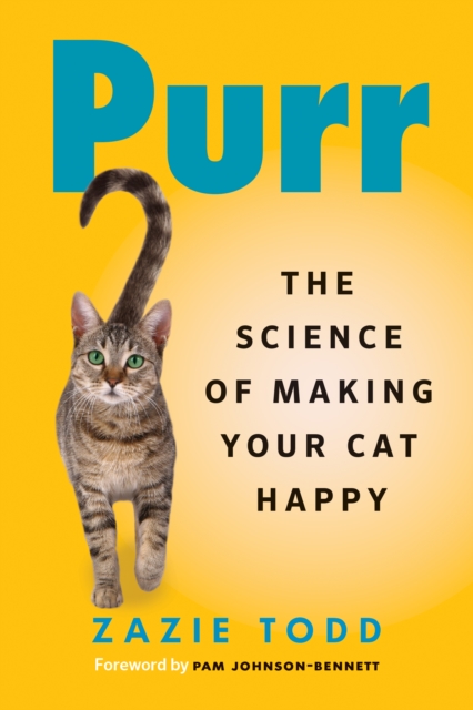 Purr : The Science of Making Your Cat Happy, Hardback Book