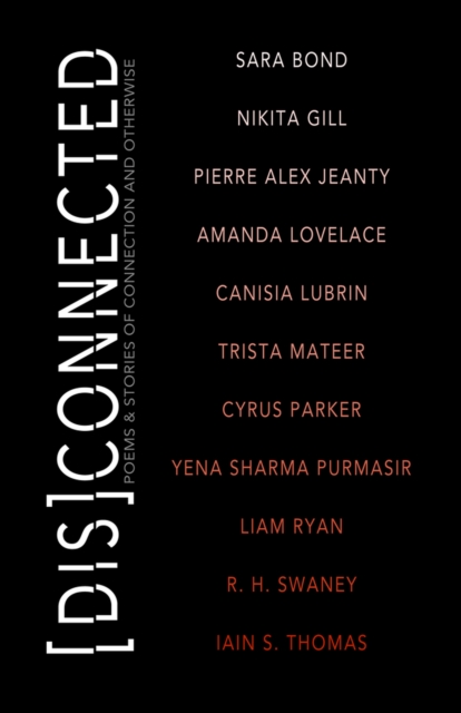 [Dis]Connected Volume 1 : Poems & Stories of Connection and Otherwise, Paperback / softback Book