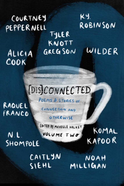 [Dis]Connected Volume 2 : Poems &amp; Stories of Connection and Otherwise, EPUB eBook