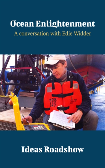 Ocean Enlightenment - A Conversation with Edie Widder, EPUB eBook