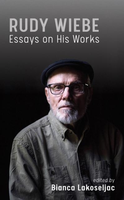 Rudy Wiebe : Essays On His Works, EPUB eBook