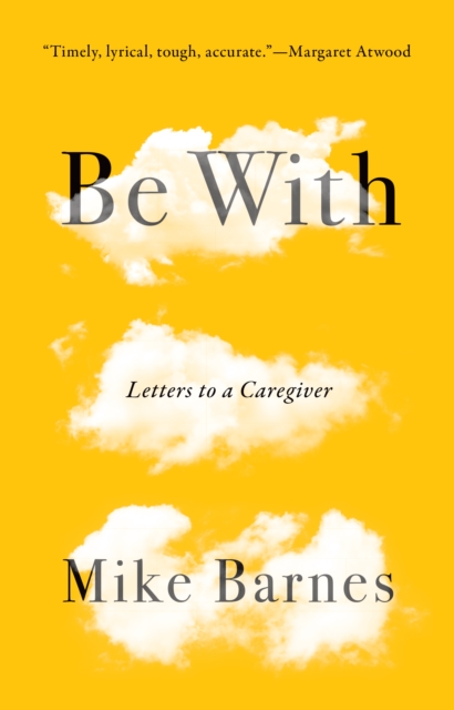 Be With : Letters to a Caregiver, EPUB eBook