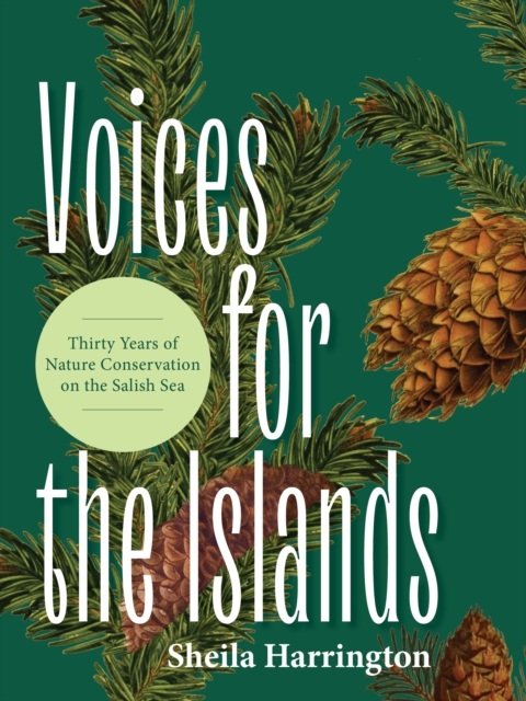 Voices of Conservation : A History of Environmental Movements on the Islands of the Salish Sea, Paperback / softback Book