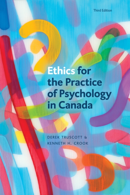 Ethics for the Practice of Psychology in Canada, Third Edition, Paperback / softback Book