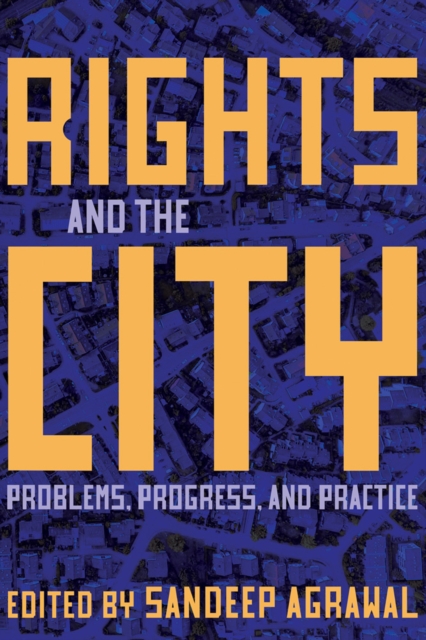 Rights and the City : Problems, Progress, and Practice, Paperback / softback Book