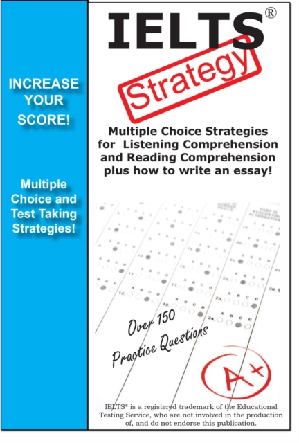 IELTS Test Strategy!  Winning Multiple Choice Strategies for the International English Language Testing System, EPUB eBook